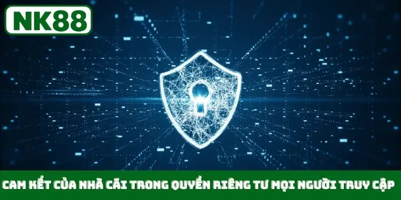 Cam kết của nhà cái trong quyền riêng tư mọi người truy cập