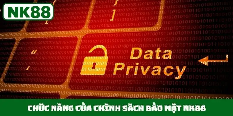 Chức năng của chính sách bảo mật NK88