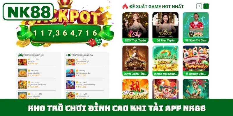 Kho trò chơi đỉnh cao khi tải app NK88