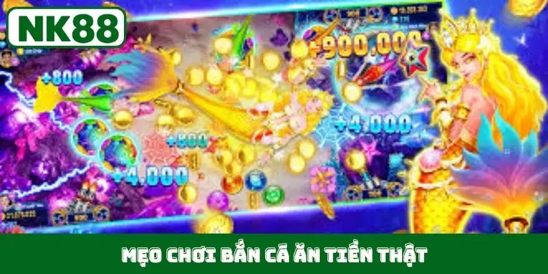 mẹo chơi bắn cá ăn tiền thật