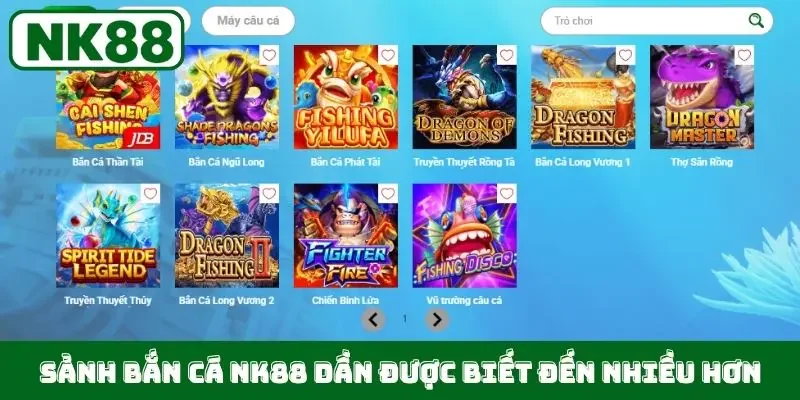 Sảnh bắn cá NK88 dần được biết đến nhiều hơn