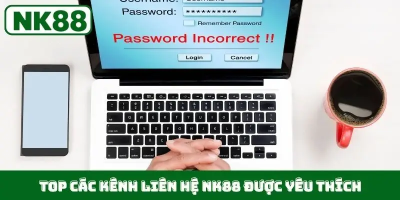 Kênh liên hệ NK88 được yêu thích để xử lý quên mật khẩu