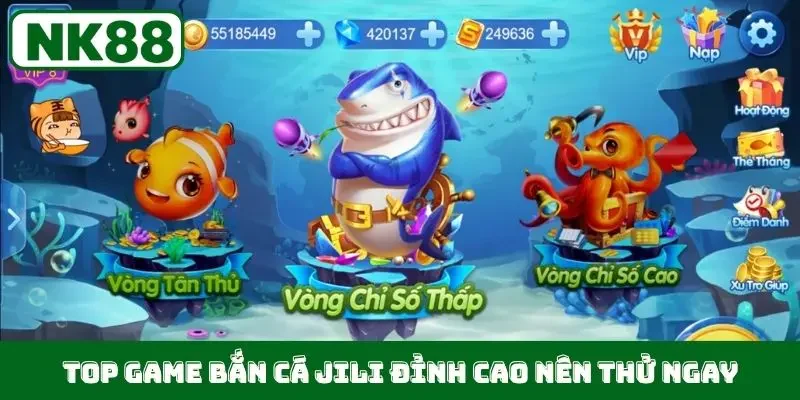 Top game bắn cá Jili đỉnh cao nên thử ngay